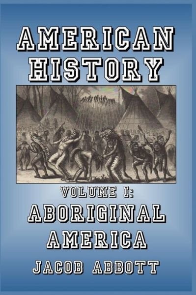 Cover for Jacob Abbott · Aboriginal America (Taschenbuch) (2024)