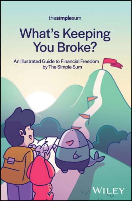 What's Keeping You Broke?: An Illustrated Guide to Financial Freedom by The Simple Sum - The Simple Sum - Böcker - John Wiley & Sons Inc - 9781394268580 - 7 november 2024