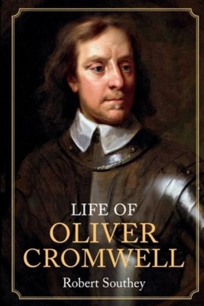 Cover for Robert Southey · Life of Oliver Cromwell (Paperback Bog) (2021)