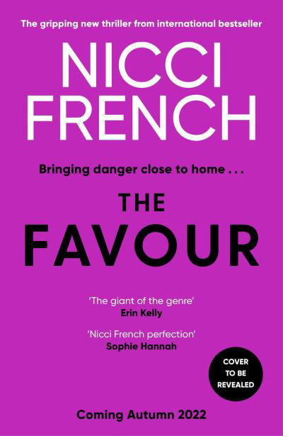 Cover for Nicci French · The Favour: The gripping new thriller from an author 'at the top of British psychological suspense writing' (Observer) (Gebundenes Buch) (2023)