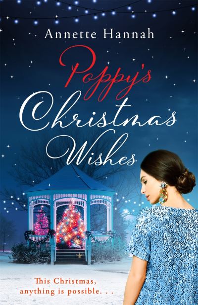 Cover for Annette Hannah · Poppy's Christmas Wishes: A delicious romance to snuggle up with this festive season! (Paperback Book) (2021)