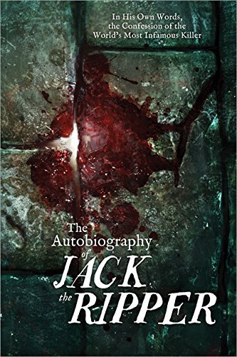 The Autobiography of Jack the Ripper: in His Own Words, the Confession of the World's Most Infamous Killer - James Carnac - Livros - Sourcebooks - 9781402280580 - 3 de setembro de 2013