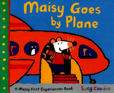 Cover for Lucy Cousins · Maisy Goes by Plane - Maisy First Experiences (Paperback Bog) (2016)