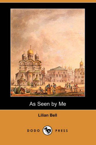 Cover for Lilian Bell · As Seen by Me (Dodo Press) (Paperback Book) (2007)