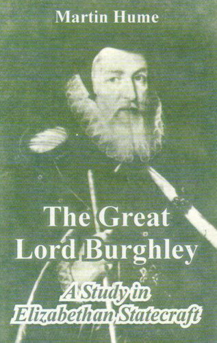 Cover for Martin Andrew Sharp Hume · The Great Lord Burghley (Pocketbok) (2004)