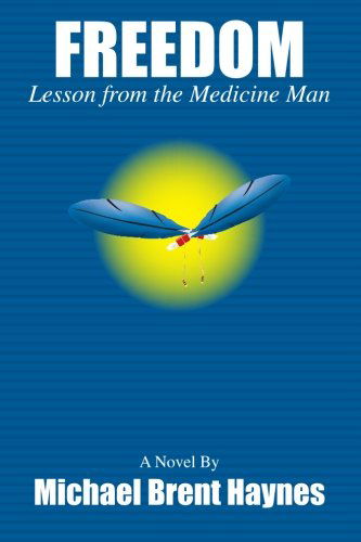 Cover for Michael Haynes · Freedom Lesson from the Medicine Man (Paperback Book) (2006)