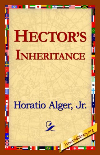 Hector's Inheritance - Alger Jr. Horatio - Bücher - 1st World Library - Literary Society - 9781421818580 - 22. Mai 2006