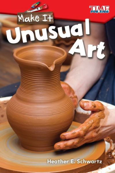 Cover for Heather Schwartz · Make It: Unusual Art (Paperback Book) (2018)