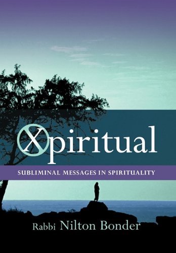 Cover for Nilton Bonder · Xpiritual: Subliminal Messages in Spirituality (Hardcover bog) (2010)