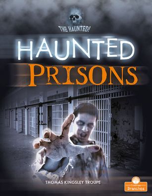 Cover for Thomas Kingsley Troupe · Haunted Prisons (Hardcover Book) (2021)