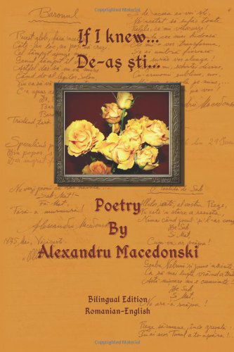 Cover for Alexandru Macedonski · If I Knew...: De-as Sti... (Paperback Book) [Bilingual edition] (2008)