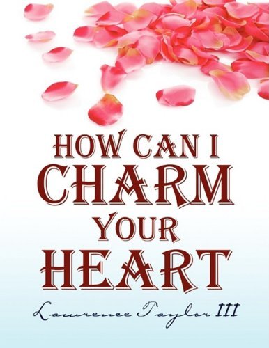 Cover for Lawrence Taylor · How Can I Charm Your Heart (Pocketbok) (2009)