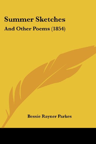 Cover for Bessie Rayner Parkes · Summer Sketches: and Other Poems (1854) (Paperback Book) (2008)