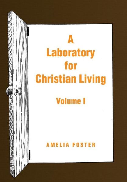 Cover for Amelia Foster · A Laboratory for Christian Living (Hardcover Book) (2010)