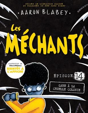 Cover for Aaron Blabey · Les Mechants - No 14: Gare A La Cruelle Colonie (Paperback Bog) (2022)