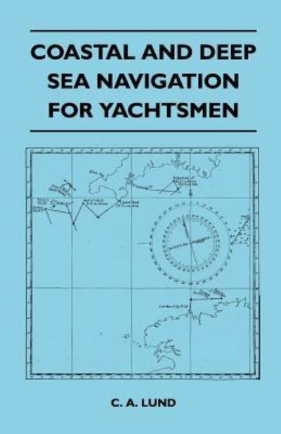 Cover for C a Lund · Coastal and Deep Sea Navigation for Yachtsmen (Paperback Book) (2011)