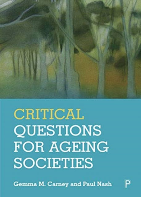 Cover for Carney, Gemma (Queen's University, Belfast) · Critical Questions for Ageing Societies (Paperback Book) (2020)