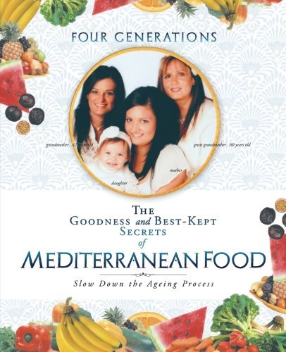 Cover for Ortensia Greco-Conte · The Goodness and Best-Kept Secrets of Mediterranean Food: Slow Down the Ageing Process (Taschenbuch) (2013)