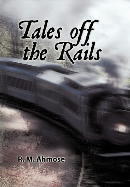 Cover for R M Ahmose · Tales off the Rails (Hardcover Book) (2011)
