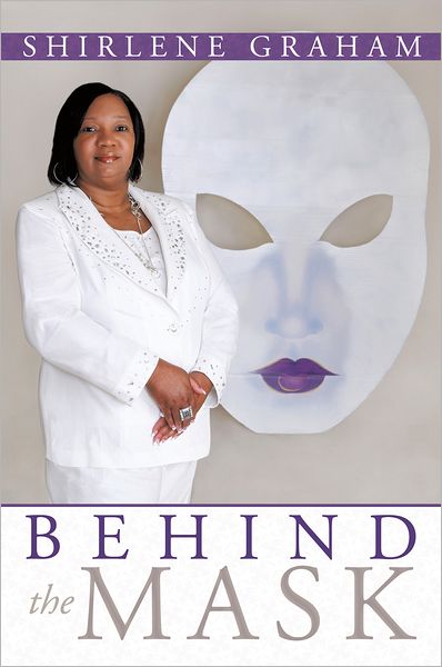 Cover for Shirlene Graham · Behind the Mask (Paperback Book) (2011)