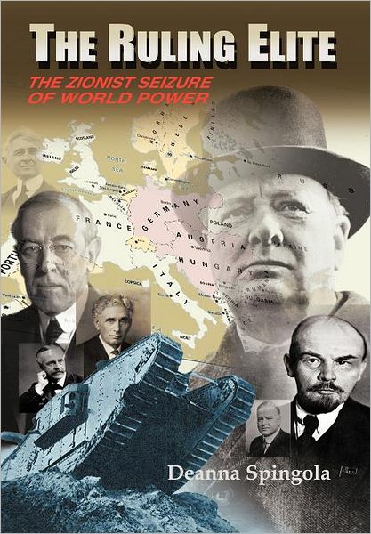 Cover for Deanna Spingola · The Ruling Elite: the Zionist Seizure of World Power (Hardcover Book) (2012)