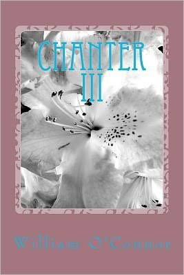 Cover for William O'connor · Chanter Iii: Poems &amp; Lyrics (Paperback Book) (2012)
