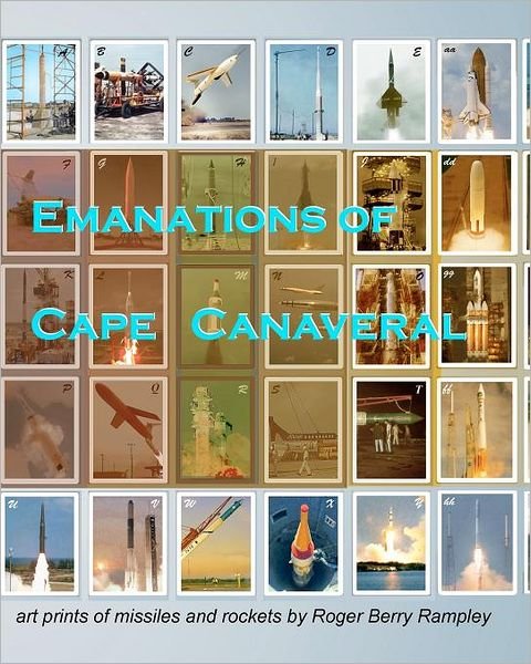 Cover for Roger Berry Rampley · Emanations of Cape Canaveral: Art Prints of Missiles and Rockets (Paperback Bog) (2012)