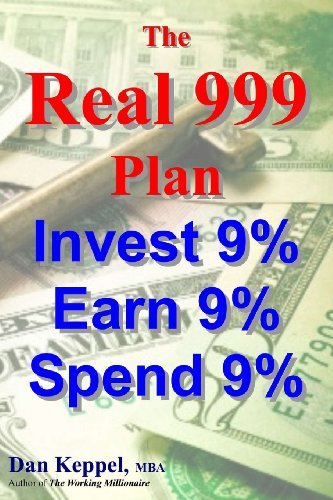 The Real 999 Plan: Invest 9% Earn 9% Spend 9% - Dan Keppel Mba - Books - CreateSpace Independent Publishing Platf - 9781469917580 - January 23, 2012
