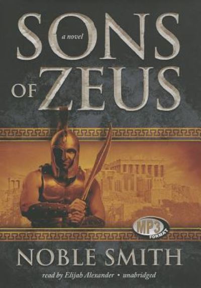 Sons of Zeus - Noble Smith - Music - Blackstone Audiobooks - 9781470881580 - June 11, 2013