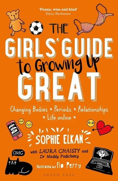 Cover for Sophie Elkan · The Girls' Guide to Growing Up Great: Changing Bodies, Periods, Relationships, Life Online (Taschenbuch) (2020)