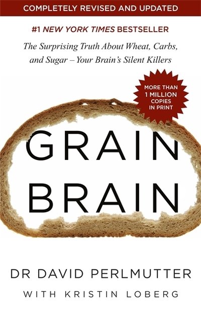 Cover for David Perlmutter · Grain Brain: The Surprising Truth about Wheat, Carbs, and Sugar - Your Brain's Silent Killers (Paperback Bog) (2019)
