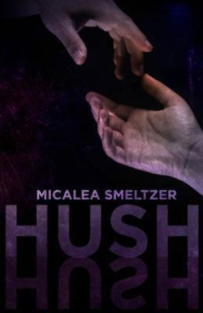 Cover for Micalea Smeltzer · Hush (Paperback Book) (2012)