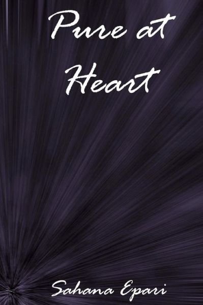 Cover for Sahana Epari · Pure at Heart (Taschenbuch) (2012)