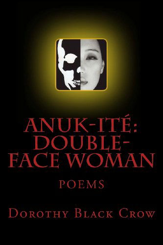 Cover for Dorothy Black Crow · Anuk-ite':  Double-face Woman: Poems (Paperback Book) (2012)