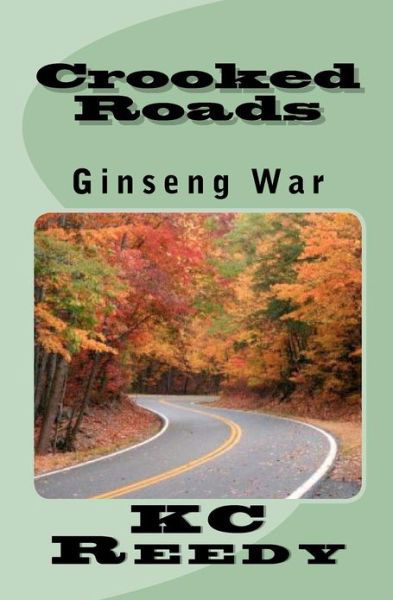 Cover for Kc Reedy · Crooked Roads: Ginseng War: Ginseng War (Paperback Bog) (2012)