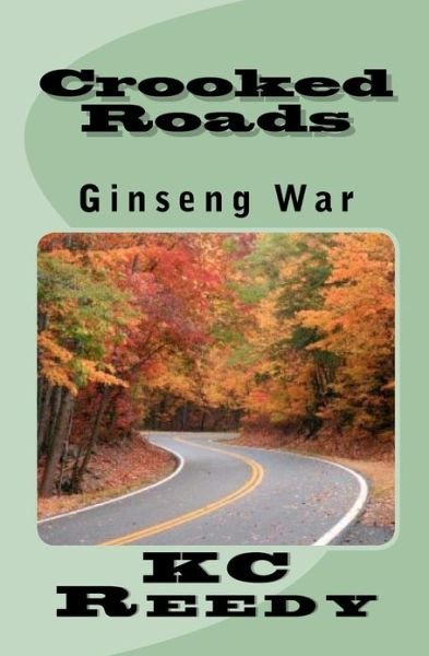 Cover for Kc Reedy · Crooked Roads: Ginseng War: Ginseng War (Pocketbok) (2012)