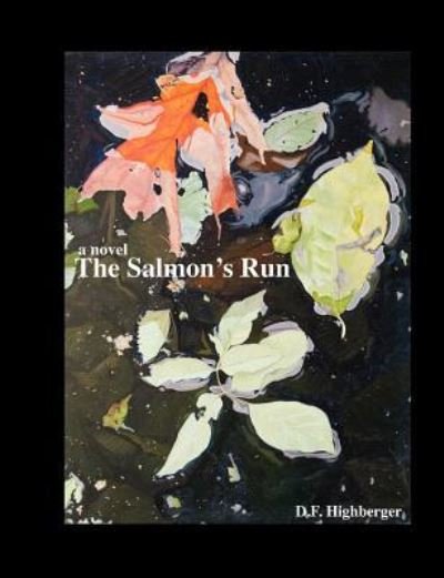 Cover for Ms Debra Ann Highberger · The Salmon's Run (Paperback Bog) (2012)