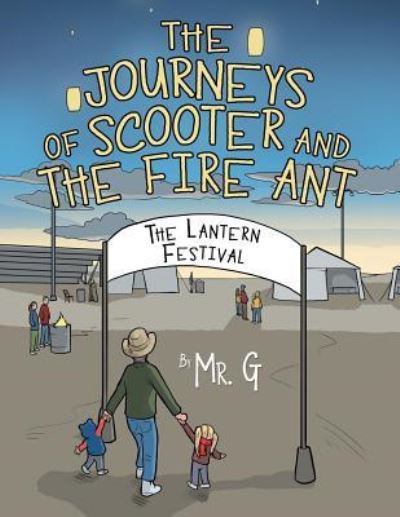 Cover for Mr. G · The Journeys of Scooter and the Fire Ant (Paperback Book) (2019)