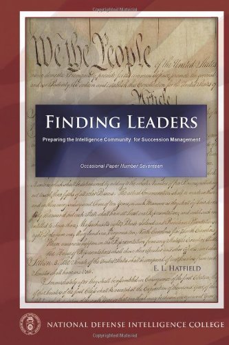 Cover for E L Hatfield · Finding Leaders Preparing the Intelligence Community for Succession Management: Occasional Paper Number Seventeen (Paperback Bog) (2013)