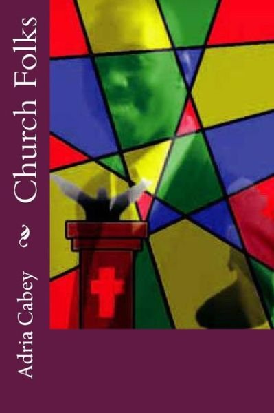 Cover for Adria Cabey · Church Folks (Pocketbok) (2013)