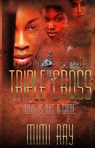 Cover for Mimi Ray · The Triple Cross: Love is Not a Game (Paperback Book) (2014)