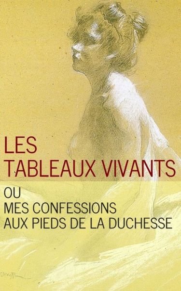 Cover for Anonyme · Les Tableaux Vivants (Paperback Bog) (2015)
