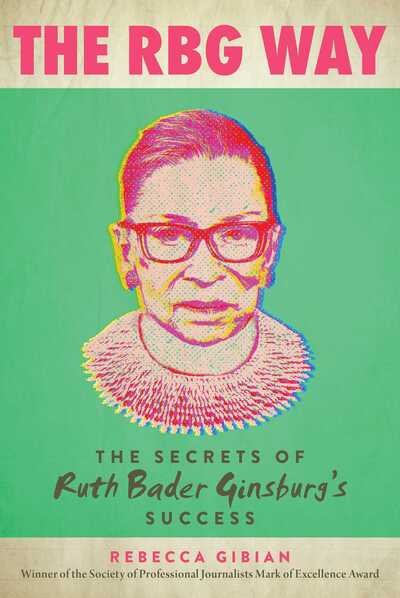 Cover for Rebecca Gibian · The RBG Way: The Secrets of Ruth Bader Ginsburg's Success - Women in Power (Inbunden Bok) (2019)