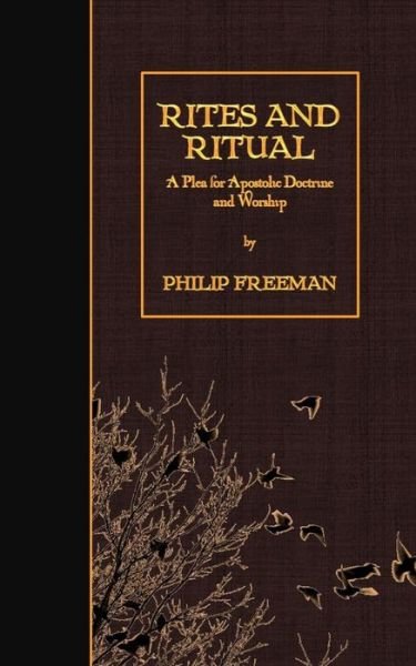 Cover for Philip Freeman · Rites and Ritual: a Plea for Apostolic Doctrine and Worship (Paperback Book) (2015)