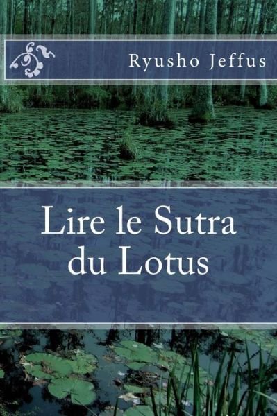 Cover for Ryusho Jeffus · Lire Le Sutra Du Lotus (Pocketbok) (2015)