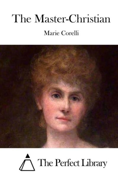 The Master-christian - Marie Corelli - Książki - Createspace - 9781511672580 - 10 kwietnia 2015