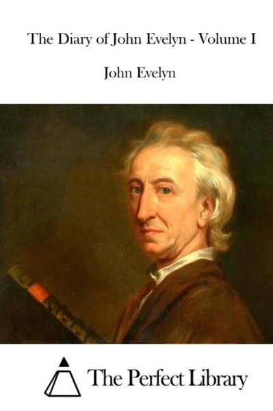 Cover for John Evelyn · The Diary of John Evelyn - Volume I (Pocketbok) (2015)