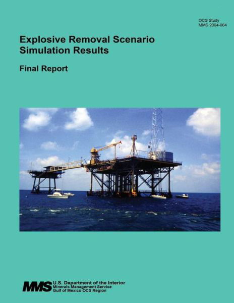 Cover for U S Department of the Interior · Explosive Removal Scenario Simulation Results Final Report (Paperback Book) (2015)