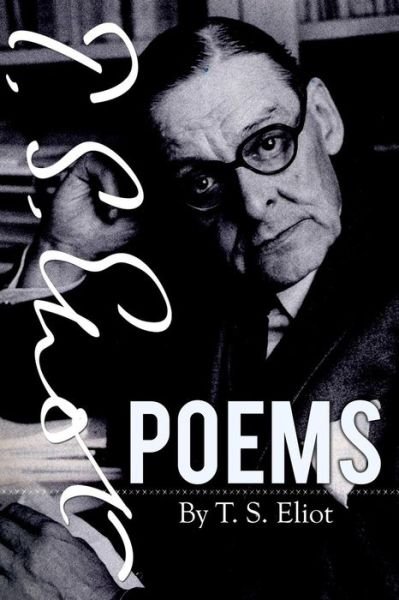 Cover for T S Eliot · Poems by T. S. Eliot (Pocketbok) (2015)