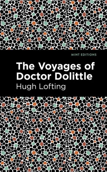 The Voyages of Doctor Dolittle - Mint Editions - Hugh Lofting - Kirjat - Graphic Arts Books - 9781513269580 - torstai 15. huhtikuuta 2021